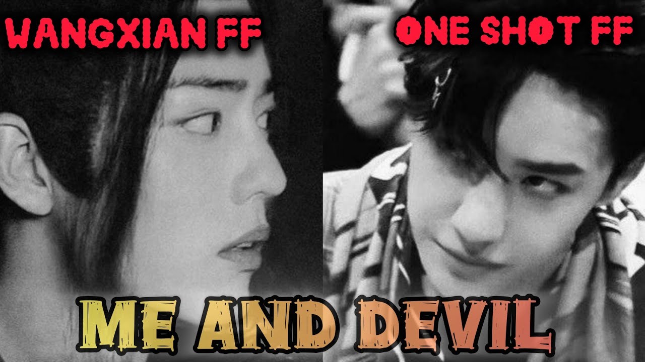 Me and devil 👿 [Wangxian FF][One Shot FF]