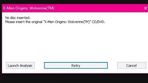 (fix problems) Please insert the original X-Men origins Wolverine (TM) CD/DVD Error
