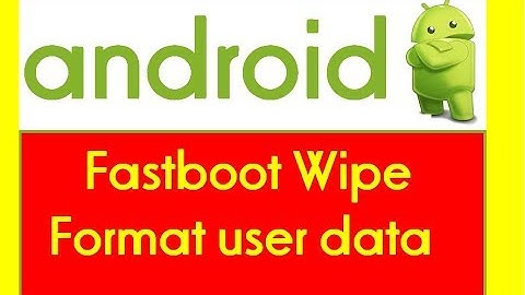 Fastboot Wipe / Format user data