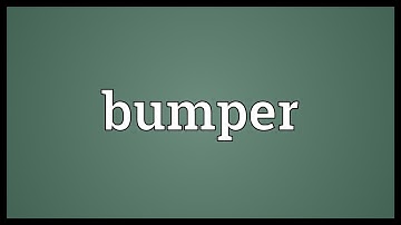 Bumper Meaning