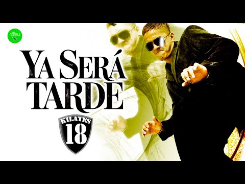 18 KILATES - Ya Será Tarde