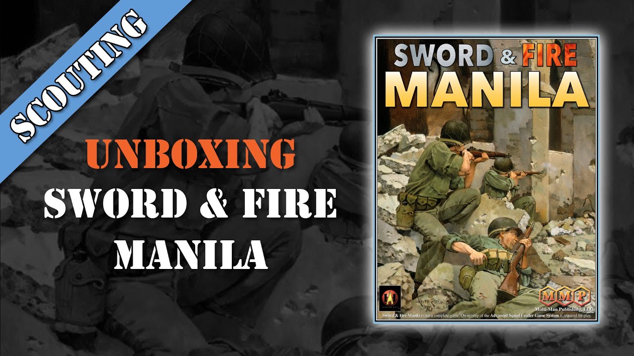 Scouting Report 34 - Sword & Fire: Manila Unboxing