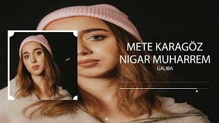 Nigar muharrem-Galiba (Mete Karagöz) Resimi