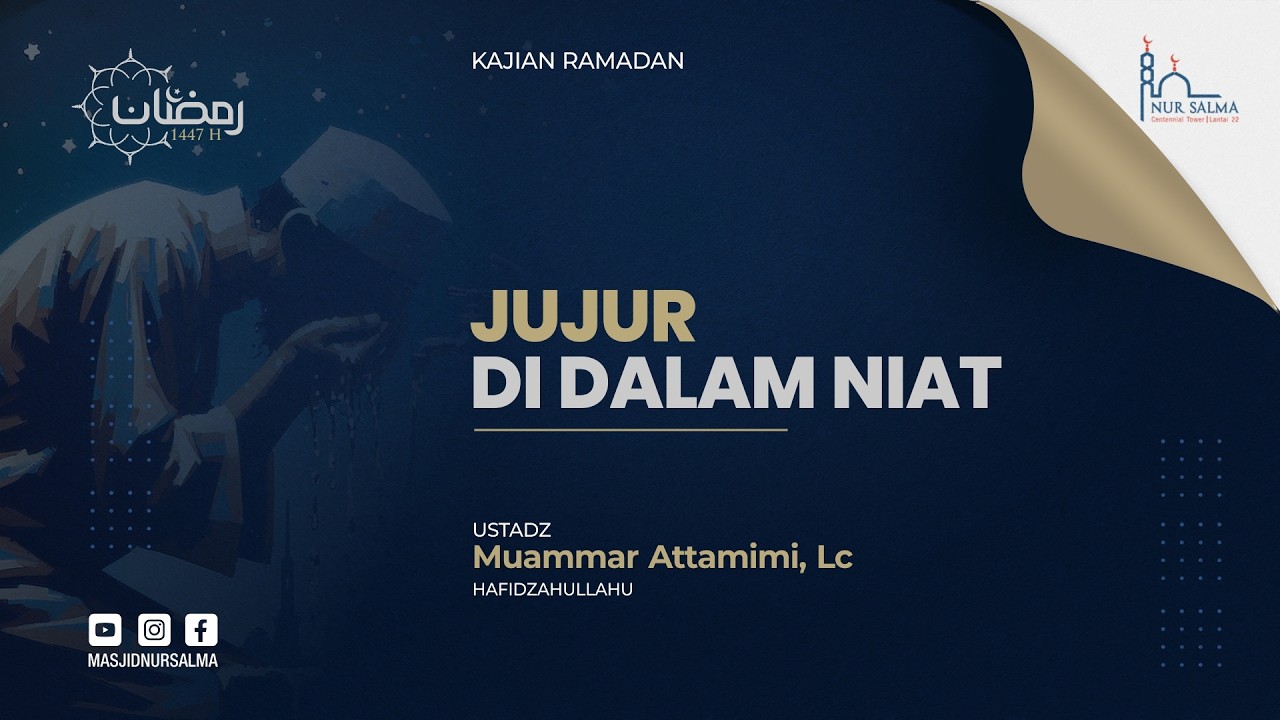 JUJUR DIDALAM NIAT | USTADZ MUAMMAR ATTAMIMI, LC