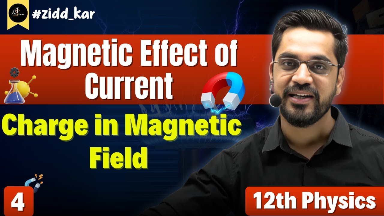 Ch - विद्युत धारा का चुम्बकीय प्रभाव | Lec - 4 : Charge in Magnetic Field  | By Ashish Sir Hindi