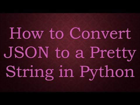 How to Convert JSON to a Pretty String in Python