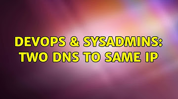 DevOps & SysAdmins: Two DNS to same IP (3 Solutions!!)