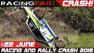 Racing And Rally Crash Compilation Week 22 June 2018 Racingfail