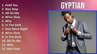 Gyptian 2025 MIX Top Hits - Hold You, Non Stop, All On Me, Wine Slow