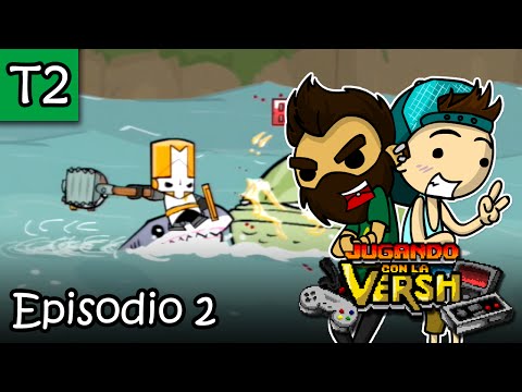 Jugando con la Versh - T2, E2: Castle Crashers - Parte 1 - Jugando con la Versh - T2, E2: Castle Crashers - Parte 1