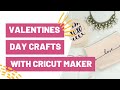 Valentines Day Crafts With Your Cricut Maker