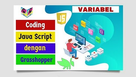 Coding Java Script dengan Grasshopper #2 / Variabel