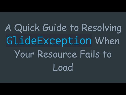 A Quick Guide to Resolving `GlideException` When Your Resource Fails to Load