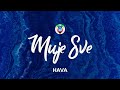 HAVA - Moje Sve (Lyrics)