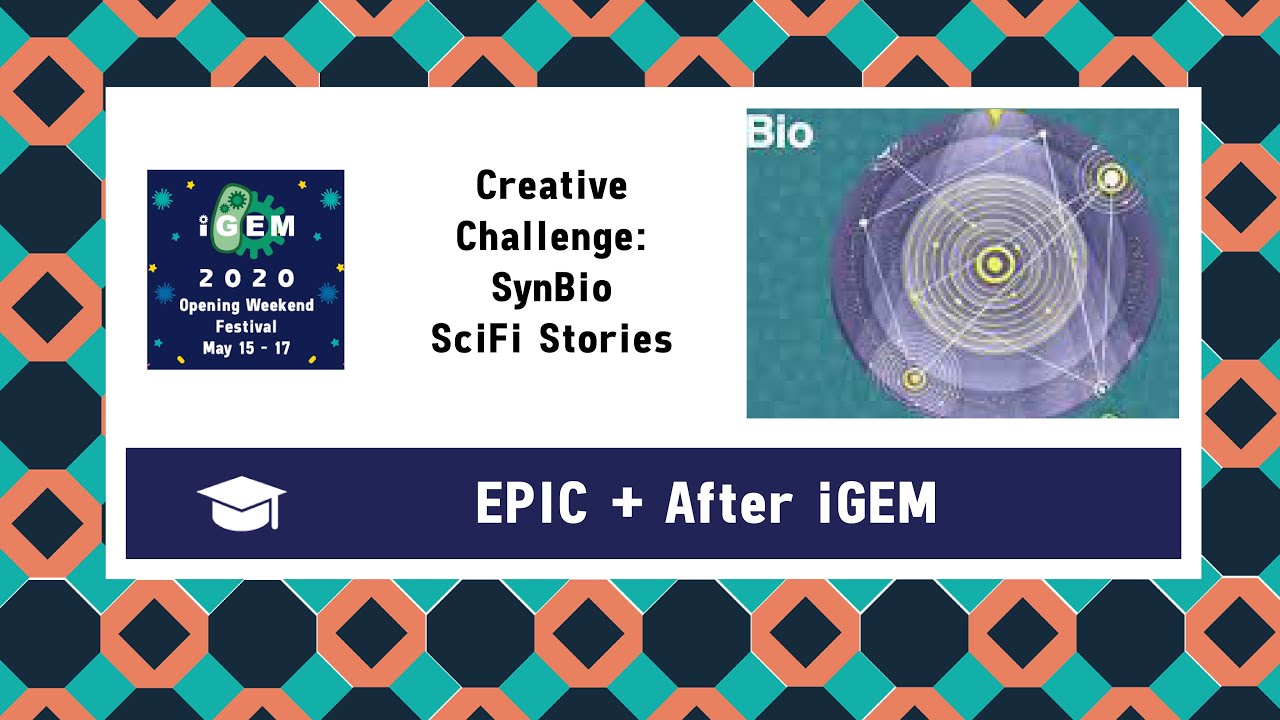 Creative Challenge: SynBio SciFi Stories - iGEM 2020 Opening Weekend Festival