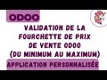 Validation de la fourchette de prix de vente Odoo (du minimum au maximum)