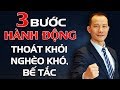 HNLP. 3 BƯỚC THOÁT KHỎI NGHÈO KHÓ, BẾ TẮC, STRESS.