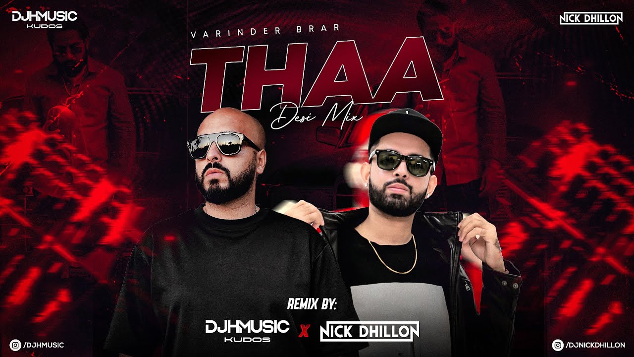 THAA (DESI MIX) DJ NICK DHILLON DJ H MUSIC VARINDER BRAR LATEST