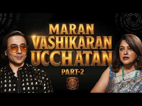 Maran, Uchchatan, Vashikaran Explained | The Truth About Tantra Nobody Tells You | Dr. Manmit Kumarr