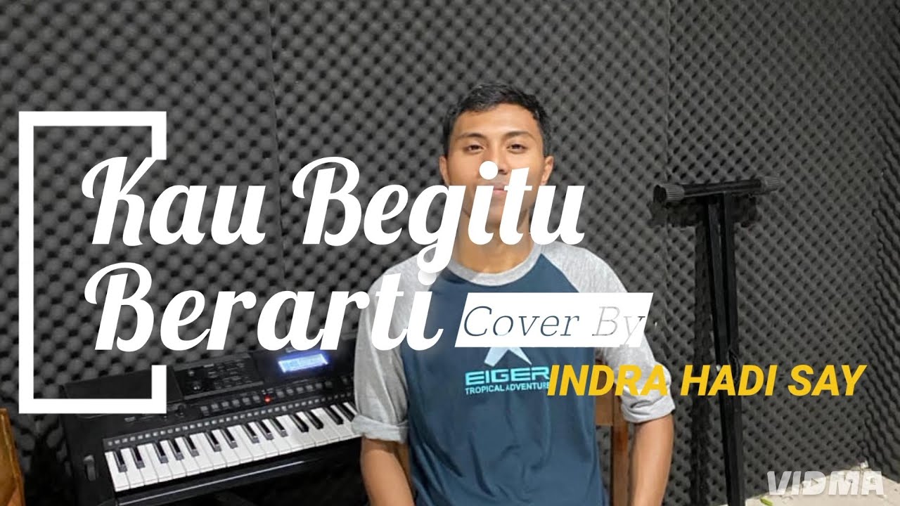 KAU BEGITU BERARTI(Pance F Pondaag)INDRA HADI SAY(Cover)