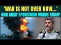 Iran BREAKING: Iran Army Spox Issues New Warning Claiming BIG U.S Loss And Defeats Near Hormuz