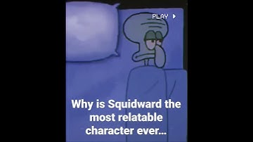 Why is Squidward the most relatable character ever…