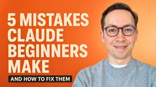 5 Mistakes Claude Beginners Make (And How to Fix Them)
