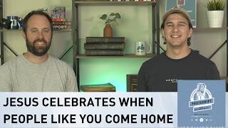 Jesus Celebrates When People Like You Come Home | Postscript