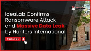 IdeaLab Confirms Ransomware Attack and Massive Data Leak by Hunters International