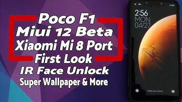 First Look | Poco F1 MIUI 12 Beta | Xiaomi Mi 8 Port