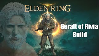 Elden Ring - Geralt of Rivia build