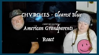 CHVRCHES ~ Clearest Blue ~ SO FUN! ~ Grandparents from Tennessee (USA) react - first time reaction