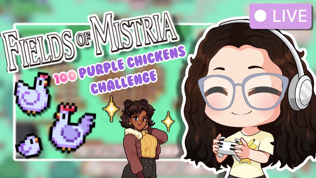 🔴 Fields of Mistria LIVE | 100 Purple Chickens Challenge (0 and ...