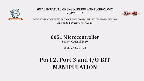 8051 Microcontroller L3.4 - PORT 2, 3, I/O Bit Manipulation | 18EC46 | VTU Syllabus | SECAB. I. E. T