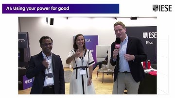 Live from the IESE Global Alumni Reunion - AI: Using your power for good (Pt. 5)