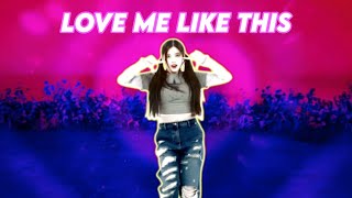 Just Dance 2023 | LOVE ME LIKE THIS by NMIXX | K-POP