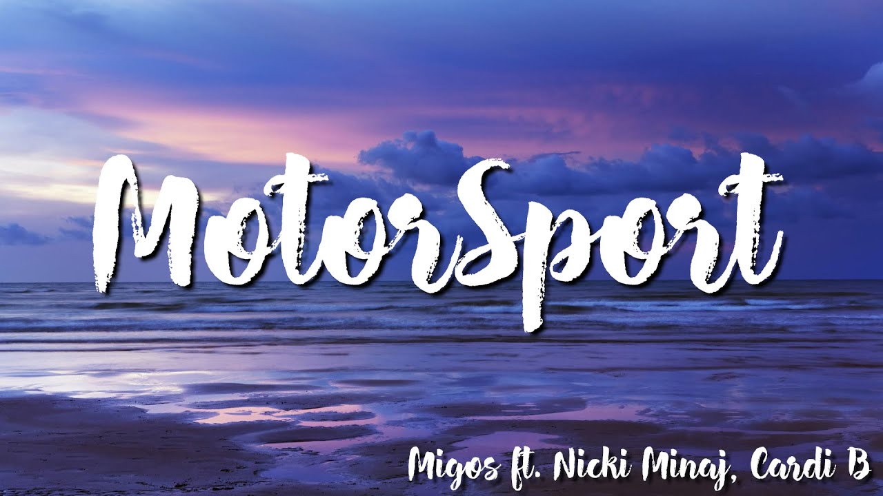 Migos feat Nicki Minaj, Cardi B MotorSport (Lyrics) YouTube
