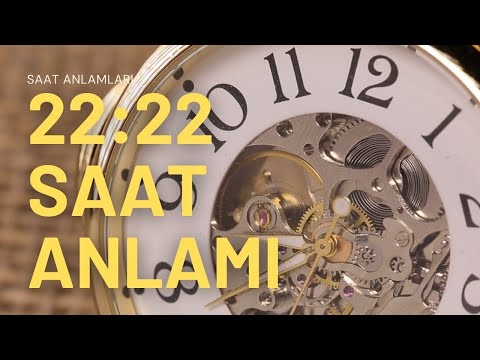 22:22 SAAT ANLAMI - 22:22'yi Sık Sık Görüyor Musunuz ?