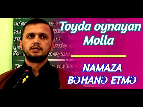 Hacı Ələmdar Toyda oynayan Molla - namaza bəhanə etmə