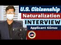2022 US Citizenship with Applicant Gómez (Naturalization Interview Experience)