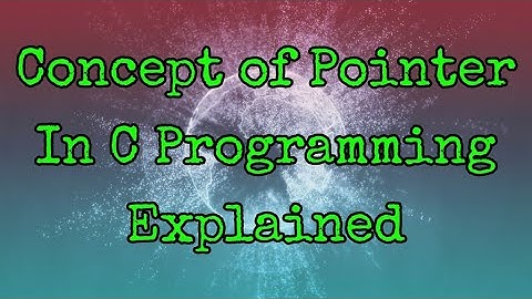 Concept of Pointer in C Programming explained in [Hindi]