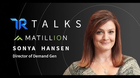 TR Talks: Director of Demand Generation at Matillion