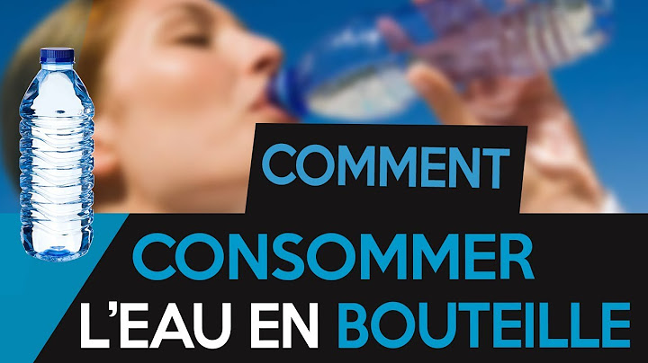 podcast. Quelle eau de bouteille boire ? comment boire l 'eau de bouteille ?