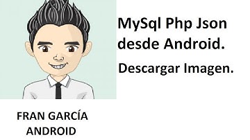 44. Mysql Php y Json desde Android. Descargar Imagen. (Programación Android Studio tutorial español)