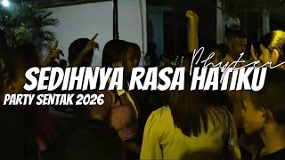 Party Sentak  Sedihnya Rasa Hatiku phyter 2026