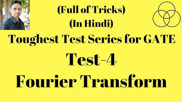 Test-4 | Toughest Test Series for GATE | Signal and System by SAHAV SINGH YADAV