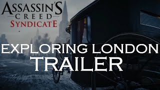 Assassin's Creed Syndicate - Exploring London | New Trailer