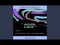 Good luck original mix