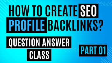 How to create High Quality SEO Profile Backlinks Class 01 | Question Answer Class | Tazoar Tushar