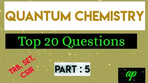 Quantum Chemistry / Top 20 Questions // TRB, SET, CSIR @learningchemistry8578